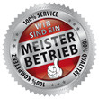 Wir sind ein - Meisterbetrieb - 100% Service, Qualität, Kompete