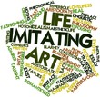 Word cloud for Life imitating art
