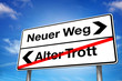 Neuer Weg!