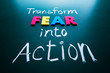 Photo: Transform fear into action concept Transform fear into action concept