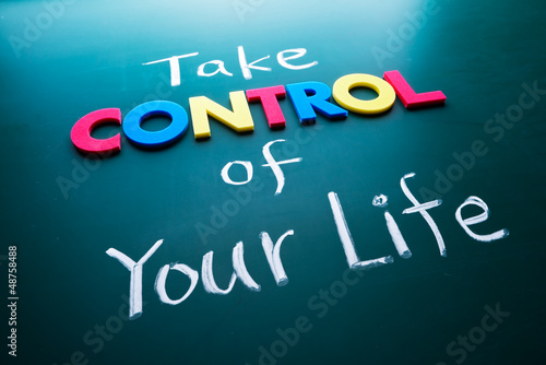 Photo: Take control of your life concept Take control of your life concept