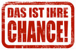 Grunge Stempel rot DAS IST IHRE CHANCE!