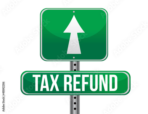 Illustration: Tax refund sign Tax refund sign
