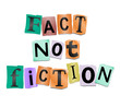 Fact not fiction.