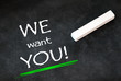 Foto: We want you! - text on black chalkboard We want you! - text on black chalkboard