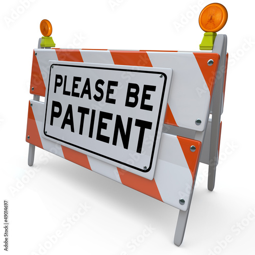 Illustration: Please Be Patient Barricade Construction Sign Wait Delay Please Be Patient Barricade Construction Sign Wait Delay