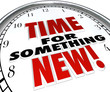 Time for Something New Clock Update Upgrade Change