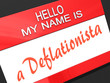 Hello My Name is a Deflationista.