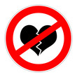 Illustration: prohibition sign no broken hearts prohibition sign no broken hearts