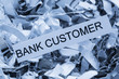 Papierschnitzel Bank Customer