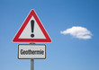 Foto: Achtung Schild mit Wolke GEOTHERMIE Achtung Schild mit Wolke GEOTHERMIE