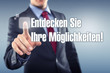 Entdecken Sie Ihre Möglichkeiten