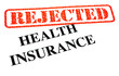 Health Insurance REJECTED