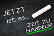 Zeit zu handeln! - Kreidetafel