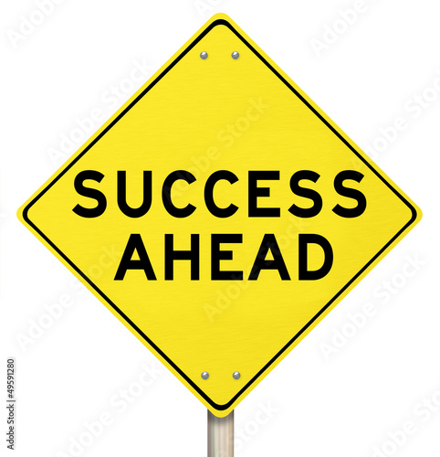 Illustration: Yellow Road Sign - Success Ahead - Isolated Yellow Road Sign - Success Ahead - Isolated