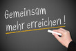 Gemeinsam mehr erreichen !