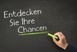 Entdecken Sie ihre Chancen