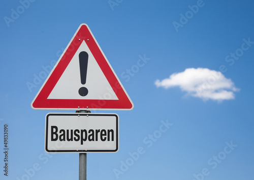 Photo: Achtung Schild mit Wolke BAUSPAREN! Achtung Schild mit Wolke BAUSPAREN!