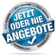 Jetzt oder nie Angebote - jetzt zugreifen