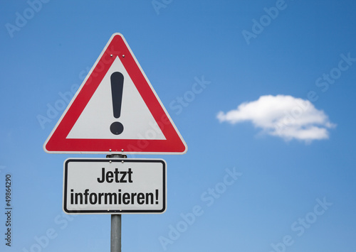 Photo: Achtung Schild mit Wolke JETZT INFORMIEREN! Achtung Schild mit Wolke JETZT INFORMIEREN!