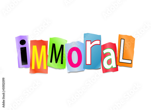 Illustration: Immoral concept. Immoral concept.