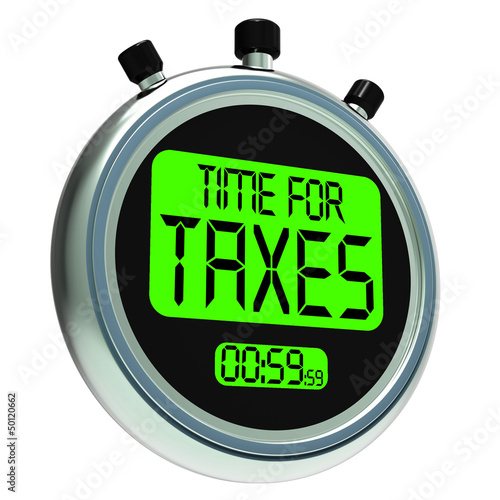 Illustration: Time For Taxes Message Means Taxation Due Time For Taxes Message Means Taxation Due