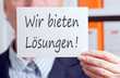 Wir bieten Lösungen !
