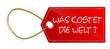 Was kostet die Welt?