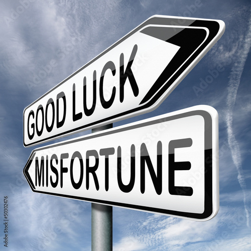 Illustration: misfortune or good luck misfortune or good luck
