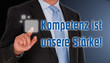 Kompetenz ist unsere Stärke !