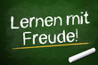 Kreidetafel mit Lernen mit Freude
