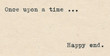 Once upon a time and Happy end