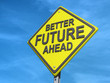 Better Future Ahead Yield Sign