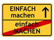 einfach MACHEN - EINFACH machen