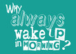 pourquoi, slogan, typo, texte, question, humour, matin