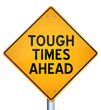 Tough times ahead
