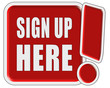 !-Schild rot quad SIGN UP HERE