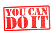 YOU CAN DO IT