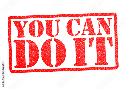 Illustration: YOU CAN DO IT YOU CAN DO IT