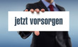 jetzt vorsorgen