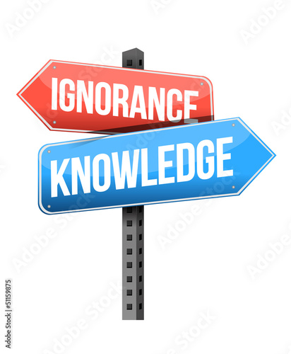 Illustration: ignorance, knowledge road sign ignorance, knowledge road sign