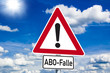 Verkehrsschild mit Abofalle