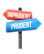 imprudent, prudent road sign
