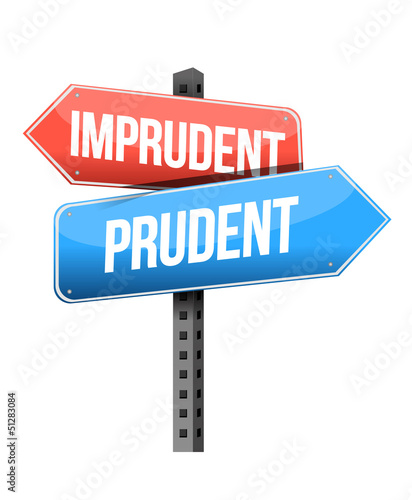 Illustration: imprudent, prudent road sign imprudent, prudent road sign