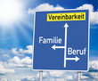 Wegweiser mit Vereinbarkeit, Familie und Beruf