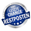 Button mit Banner " IHRE LETZTE CHANCE RESTPOSTEN "