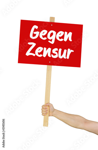 Photo: Person hält Schild mit der Aufschrift Gegen Zensur Person hält Schild mit der Aufschrift Gegen Zensur