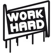 Work Hard