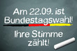 Kreidetafel mit am 22.09. ist Bundestagswahl 2013