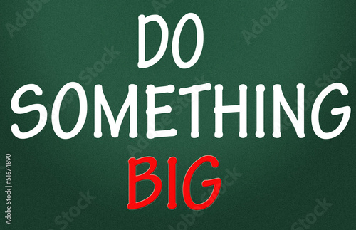Photo: do something big title do something big title
